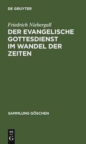 Niebergall |  Der evangelische Gottesdienst im Wandel der Zeiten | Buch |  Sack Fachmedien