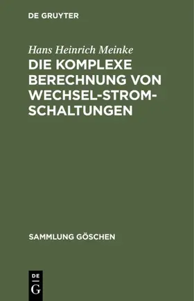 Meinke |  Die komplexe Berechnung von Wechselstromschaltungen | Buch |  Sack Fachmedien
