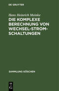 Meinke |  Die komplexe Berechnung von Wechselstromschaltungen | Buch |  Sack Fachmedien