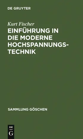 Fischer | Einführung in die moderne Hochspannungstechnik | Buch | 978-3-11-100406-8 | www.sack.de