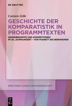 Zelle |  Geschichte der Komparatistik in Programmtexten | Buch |  Sack Fachmedien