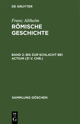 Altheim | Bis zur Schlacht bei Actium (31 v. Chr.) | Buch | 978-3-11-100653-6 | sack.de