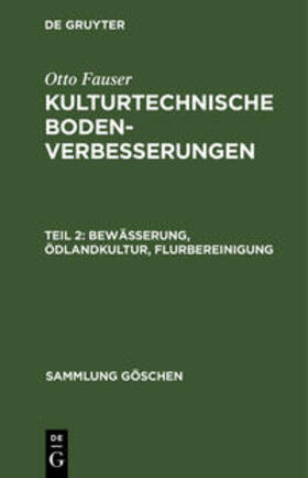 Fauser | Bewässerung, Ödlandkultur, Flurbereinigung | Buch | 978-3-11-100661-1 | sack.de