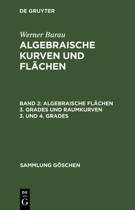 Burau | Algebraische Flächen 3. Grades und Raumkurven 3. und 4. Grades | Buch | 978-3-11-100718-2 | sack.de