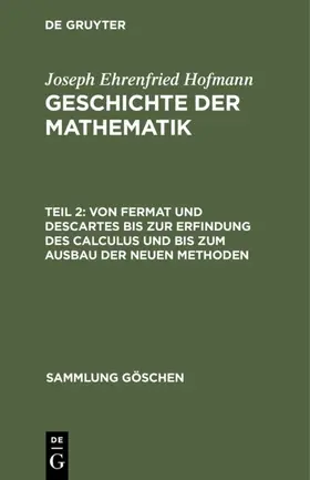Hofmann |  Von Fermat und Descartes bis zur Erfindung des Calculus und bis zum Ausbau der neuen Methoden | Buch |  Sack Fachmedien