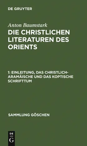 Baumstark |  Einleitung, das christlich-aramäische und das koptische Schrifttum | Buch |  Sack Fachmedien