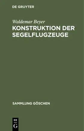 Beyer |  Konstruktion der Segelflugzeuge | Buch |  Sack Fachmedien