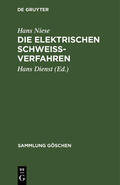 Niese / Dienst |  Die elektrischen Schweißverfahren | Buch |  Sack Fachmedien
