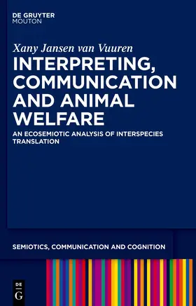 Jansen van Vuuren |  Interpreting, Communication and Animal Welfare | Buch |  Sack Fachmedien