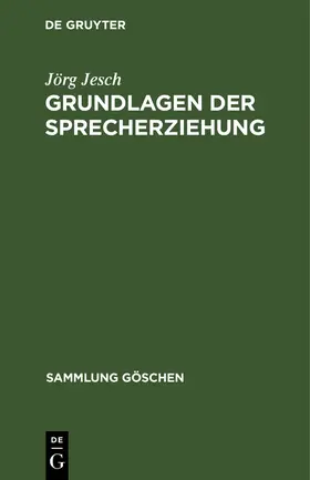 Jesch |  Grundlagen der Sprecherziehung | Buch |  Sack Fachmedien