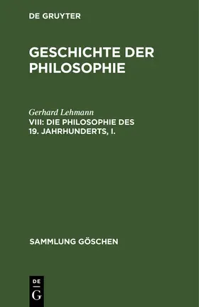 Lehmann |  Die Philosophie des 19. Jahrhunderts, I. | Buch |  Sack Fachmedien