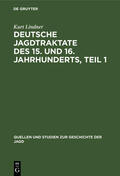 Lindner |  Deutsche Jagdtraktate des 15. und 16. Jahrhunderts, Teil 1 | Buch |  Sack Fachmedien