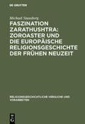 Stausberg |  Faszination Zarathushtra : Zoroaster und die europäische Religionsgeschichte der frühen Neuzeit | Buch |  Sack Fachmedien
