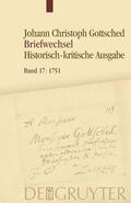 Köhler / Menzel / Otto |  Johann Christoph Gottsched Briefwechsel. Band 17: April 1751 - Oktober 1751 | eBook | Sack Fachmedien