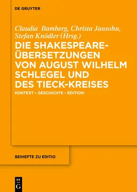 Bamberg / Jansohn / Knödler |  Die Shakespeare-Übersetzungen August Wilhelm Schlegels und des Tieck-Kreises | eBook | Sack Fachmedien