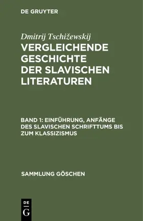 Tschi¿ewskij |  Einführung, Anfänge des slavischen Schrifttums bis zum Klassizismus | Buch |  Sack Fachmedien