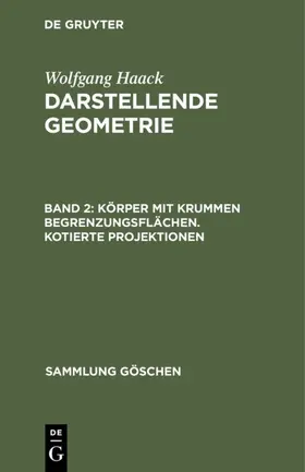 Haack |  Körper mit krummen Begrenzungsflächen. Kotierte Projektionen | Buch |  Sack Fachmedien