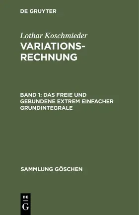 Koschmieder |  Das freie und gebundene Extrem einfacher Grundintegrale | Buch |  Sack Fachmedien