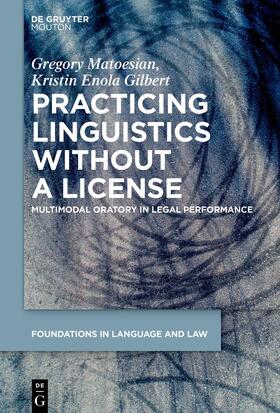 Matoesian / Gilbert |  Practicing Linguistics Without a License | Buch |  Sack Fachmedien
