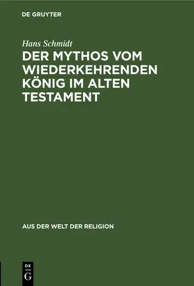 Schmidt |  Der Mythos vom wiederkehrenden König im Alten Testament | Buch |  Sack Fachmedien