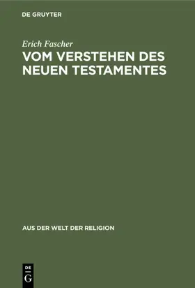 Fascher |  Vom Verstehen des Neuen Testamentes | Buch |  Sack Fachmedien