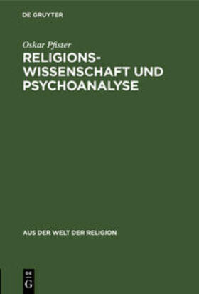Pfister | Religionswissenschaft und Psychoanalyse | Buch | 978-3-11-102673-2 | sack.de