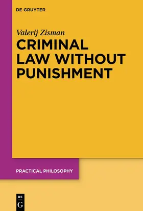 Zisman | Criminal Law Without Punishment | Buch | 978-3-11-102775-3 | www.sack.de
