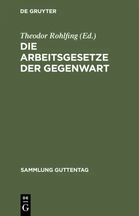 Rohlfing |  Die Arbeitsgesetze der Gegenwart | Buch |  Sack Fachmedien