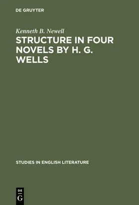 Newell |  Structure in four novels by H. G. Wells | Buch |  Sack Fachmedien
