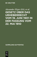 Elster / Voigtländer |  Gesetz über das Urheberrecht vom 19. Juni 1901 in der Fassung vom 22. Mai 1910 | Buch |  Sack Fachmedien