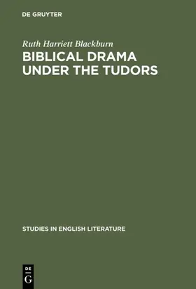Blackburn |  Biblical Drama under the Tudors | Buch |  Sack Fachmedien