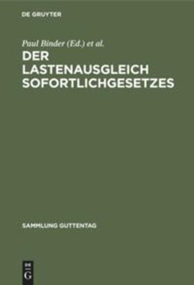 Binder / Zimmerle / Drexl | Der Lastenausgleich Sofortlichgesetzes | Buch | 978-3-11-103042-5 | sack.de