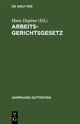 Depène |  Arbeitsgerichtsgesetz | Buch |  Sack Fachmedien