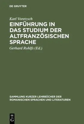 Voretzsch / Rohlfs |  Einführung in das Studium der altfranzösischen Sprache | Buch |  Sack Fachmedien