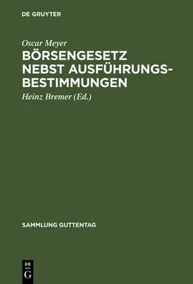 Meyer / Bremer |  Börsengesetz nebst Ausführungsbestimmungen | Buch |  Sack Fachmedien