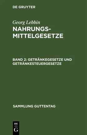 Lebbin |  Getränkegesetze und Getränkesteuergesetze | Buch |  Sack Fachmedien
