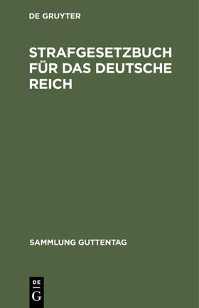 Strafgesetzbuch für das Deutsche Reich | Buch | 978-3-11-103431-7 | sack.de