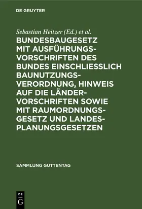 Oestreicher / Heitzer |  Bundesbaugesetz mit Ausführungsvorschriften des Bundes einschliesslich Baunutzungsverordnung, Hinweis auf die Ländervorschriften sowie mit Raumordnungsgesetz und Landesplanungsgesetzen | Buch |  Sack Fachmedien