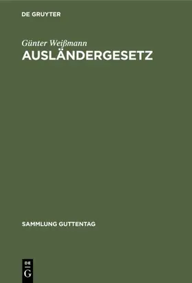 Weißmann | Ausländergesetz | Buch | 978-3-11-103588-8 | www.sack.de
