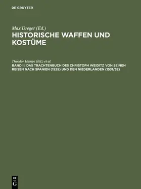 Hampe / Weiditz |  Das Trachtenbuch des Christoph Weiditz von seinen Reisen nach Spanien (1529) und den Niederlanden (1531/32) | Buch |  Sack Fachmedien