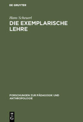 Scheuerl | Die exemplarische Lehre | Buch | 978-3-11-103985-5 | sack.de