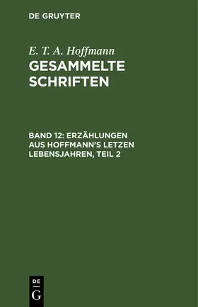 Hoffmann |  Erzählungen aus Hoffmann's letzen Lebensjahren, Teil 2 | Buch |  Sack Fachmedien