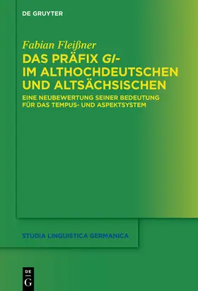 Fleißner | Das Präfix gi- im Althochdeutschen und Altsächsischen | Buch | 978-3-11-104023-3 | www.sack.de
