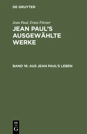 Paul / Förster | Aus Jean Paul's Leben | Buch | 978-3-11-104041-7 | www.sack.de