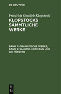 Klopstock |  Dramatische Werke, Band 2: Salomo. Hermann und die Fürsten | Buch |  Sack Fachmedien