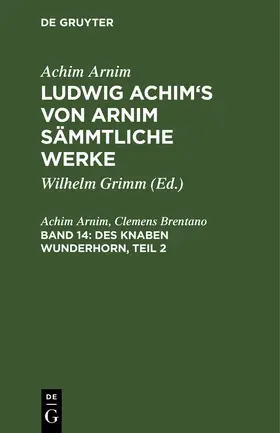 Arnim / Brentano / Grimm |  Des Knaben Wunderhorn, Teil 2 | Buch |  Sack Fachmedien