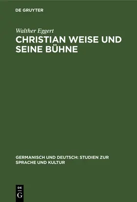 Eggert |  Christian Weise und seine Bühne | Buch |  Sack Fachmedien