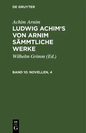 Arnim / Grimm |  Novellen, 4 | Buch |  Sack Fachmedien