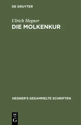 Hegner |  Die Molkenkur | Buch |  Sack Fachmedien