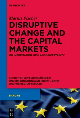 Fischer | Disruptive Change and the Capital Markets | Buch | 978-3-11-104300-5 | sack.de